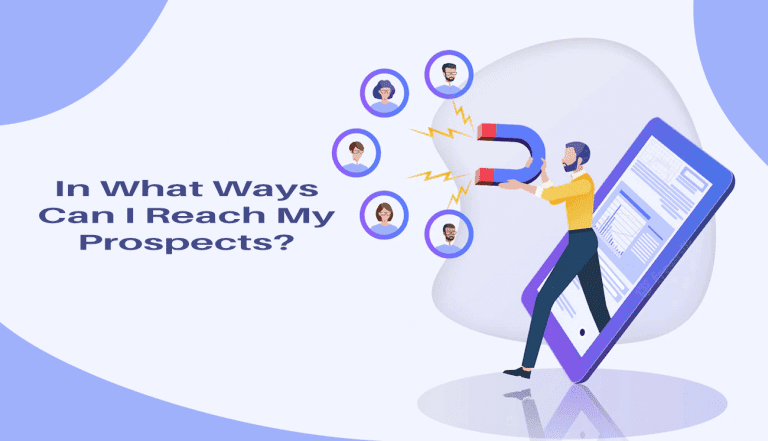In What Ways Can I Reach My Prospects?