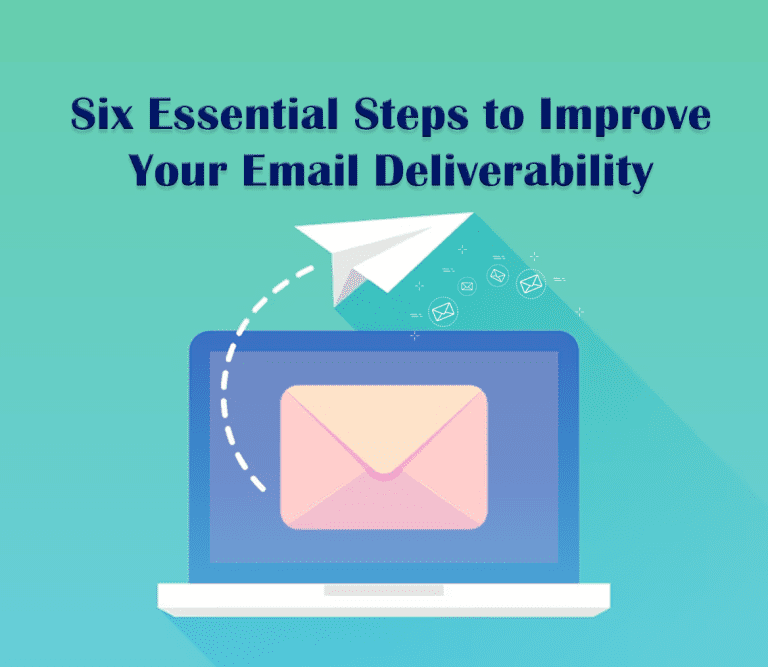 Six Essential Steps to Improve Your Email Deliverability