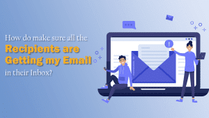 How do make sure all the Recipients are Getting my Email in their Inbox 1