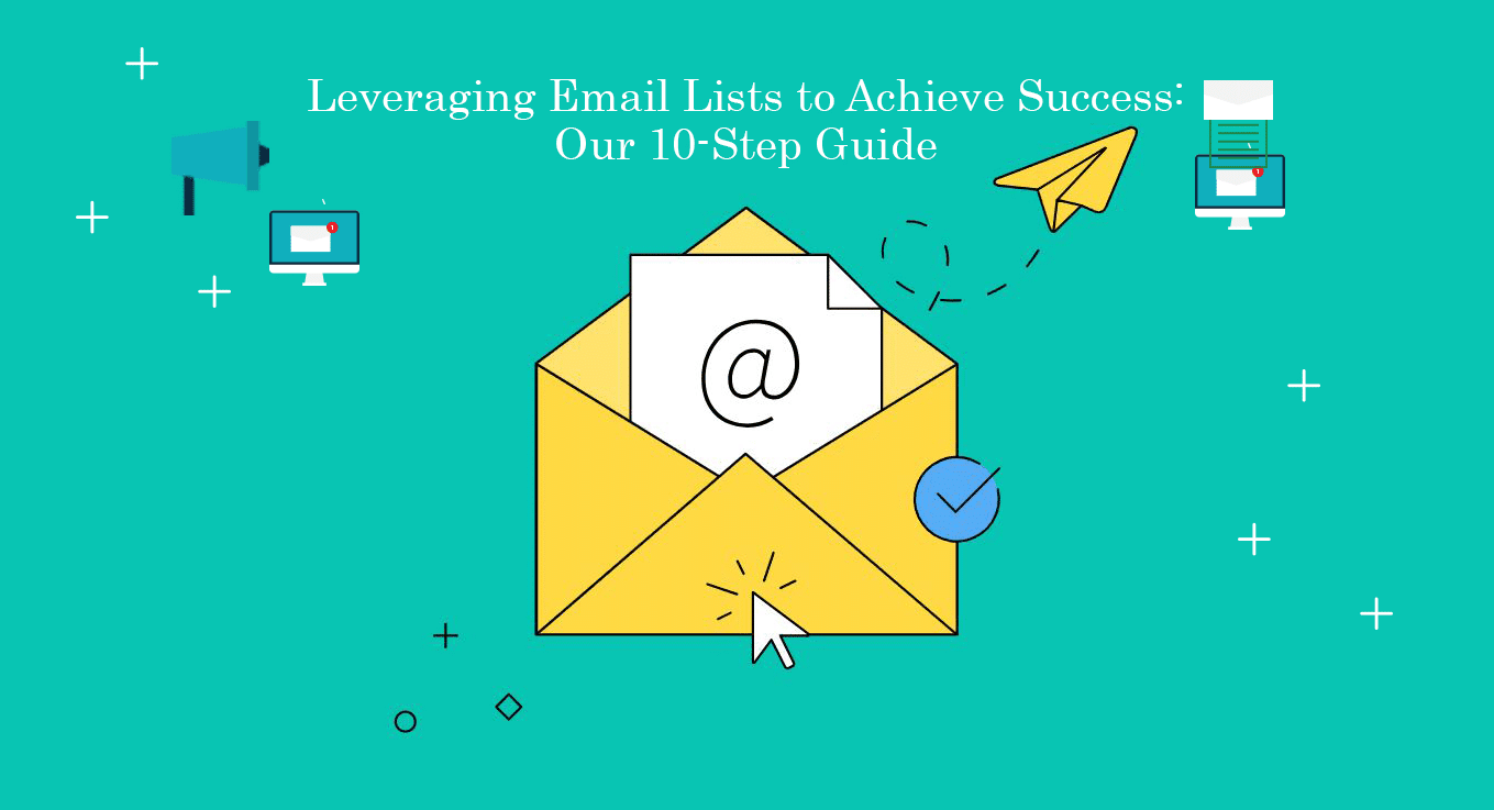 Leveraging Email Lists to Achieve Success Our 10Step Guide Target