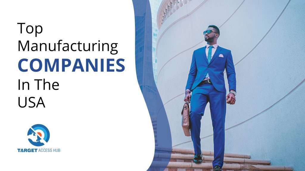 Top Manufacturing Companies in the USA Target Access Hub