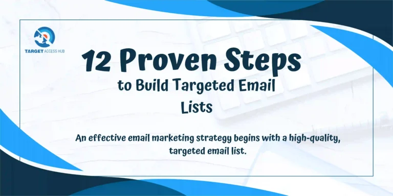 12 Proven Steps to Build Targeted Email Lists