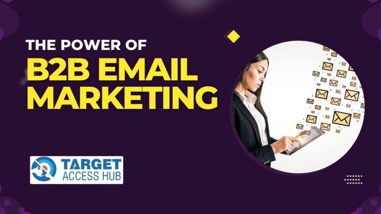 The Power of B2B Email Marketing: A Comprehensive Guide