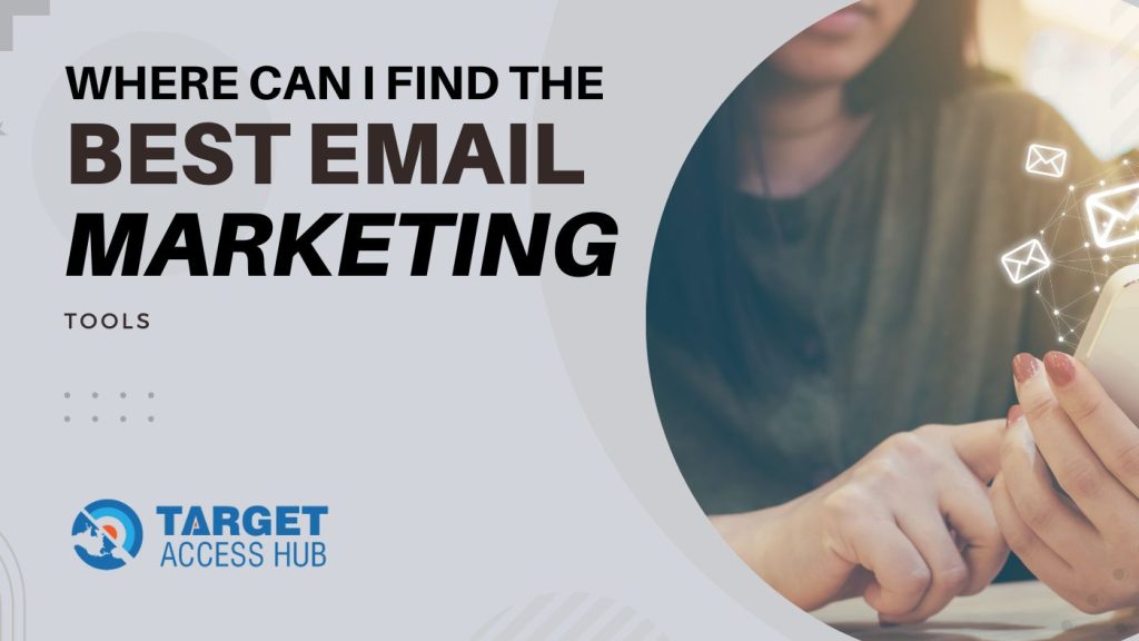 Where Can I Find the Best Email Marketing Tools