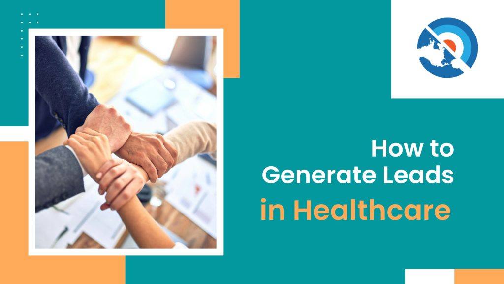 How to Generate Leads in Healthcare 1