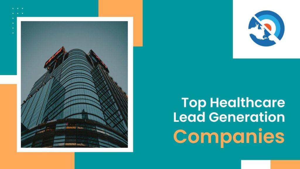 Top Healthcare Lead Generation Companies