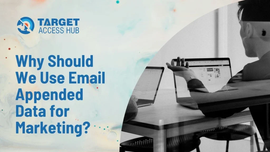 Why Should We Use Email Appended Data for Marketing