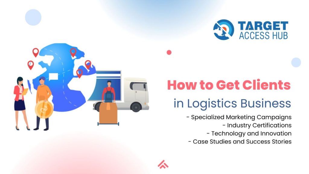 How to Get Clients in Logistics Business