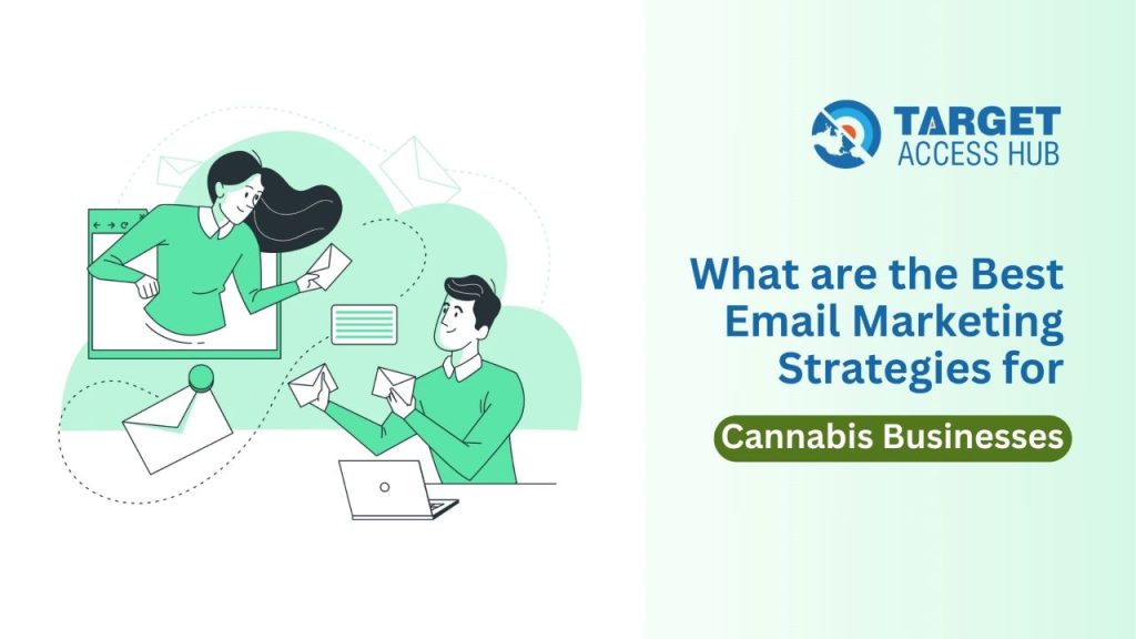 Best Email Marketing Strategies for Cannabis Businesses